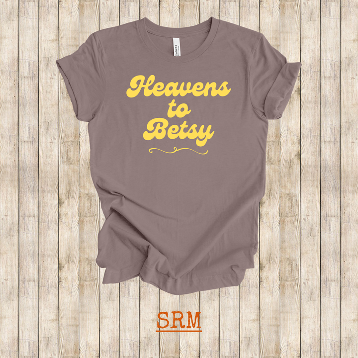 Heavens to Betsy uni t-shirt